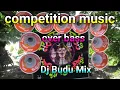 Download Lagu competition music over bass Dj Budu