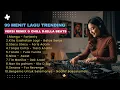 Download Lagu 99 Menit Lagu Indonesia Paling Enak Didengar — Versi Remix \u0026 Chill DJella Beats