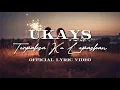 Download Lagu Ukays - Terpaksa Ku Lepaskan (Lirik Video)