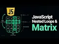 JavaScript Nested Loops Matrixs - 2026