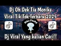 Download Lagu DJ TIA MONIKA || OH DEK TIA MONIKA APAKAH MAU JADI PACAR KANDA || VIRAL TIKTOK TERBARU 2025