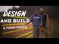FARM FENCING PROFESSIONAL Teaches How To Plan your Farm Fence