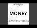 Download Lagu MONEY (feat. KATWALY \u0026 CEELIAN)