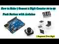 How to Make 7 Segment 2 Digit Counter 00 to 99 with Push Button