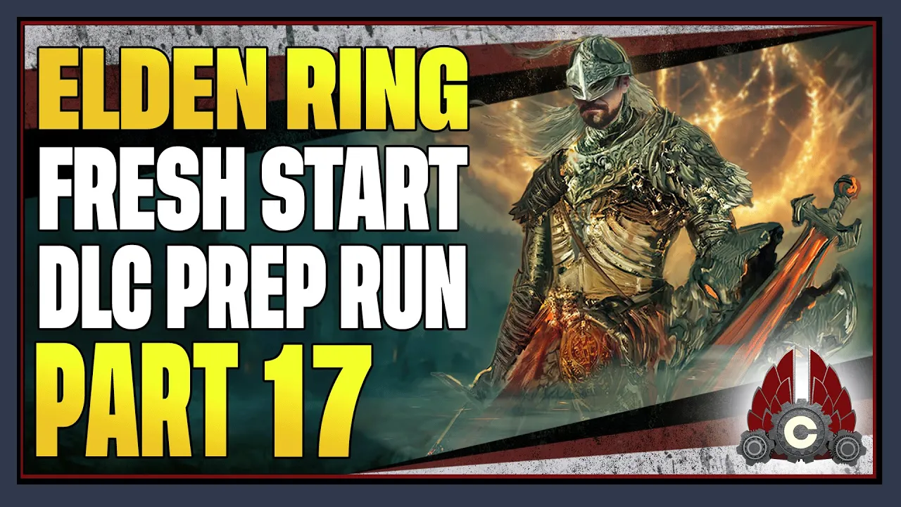 CohhCarnage Plays Elden Ring (Fresh Run For Shadow Of The Erdtree) - Part 17