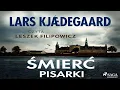 Śmierć pisarki Autor Lars Kjædegaard Lektor Leszek Filipowicz Kryminały po Polsku AudioBook PL