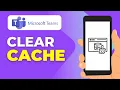 How to Clear Microsoft Teams Cache on Mobile App