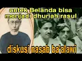 Download Lagu ANTEK BELANDA BISA MENJADI KETURUNAN RASUL‼️ DISKUSI NASAB BA'ALAWI 