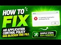 How to Fix Application Control Policy Has Blocked This File Error