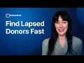 Find Lapsed Donors Before They re Gone