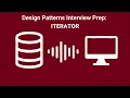 Design Patterns Tech Interview Prep - ITERATOR