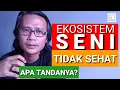 Download Lagu EKOSISTEM SENI TIDAK SEHAT. APA TANDANYA?