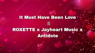 It Must Have Been Love-Jayheart Music  x Antidote Band x Roxette