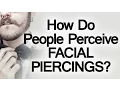 How Facial Piercings Affect Perception of Attractiveness Intelligence Ear Nose Brow Lip Rings