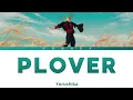 Yorushika - Plover (Chidori) (Lyrics)