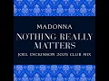 Lagu Madonna - Nothing Really Matters (Joel Dickinson 2025 Club Mix)