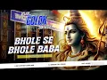 Lagu BHOLE SE BHOLE BABADJ SARZEN HARIDWAR SPECIAL PERSONAL SONG MIX BY DJ GOLOK X DJ RJ !!