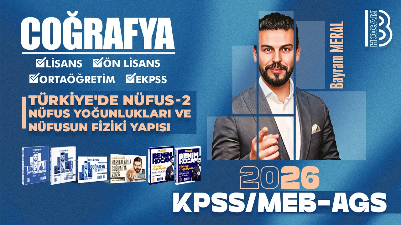 22) KPSS - MEB / AGS Coğrafya - Türkiye'de Nüfus Yoğunlukları ve Nüfusun Fiziki Yapısı -Bayram MERAL