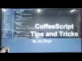 CoffeeScript Tips and Tricks with Jaz Singh