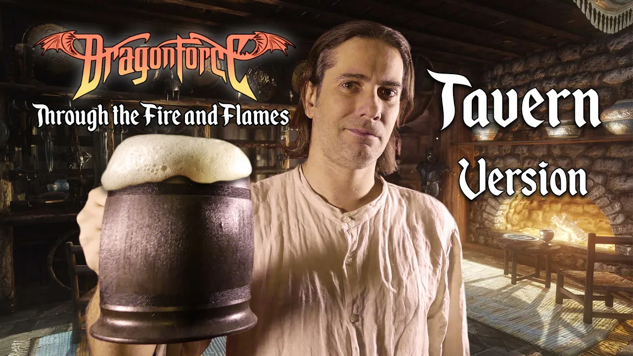 Through the Fire and Flames - Tavern Version