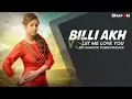 Lagu Billi Akh vs Let Me Love You | DJ Shadow Dubai Mashup