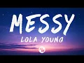 Lola Young - Messy (Lyrics)