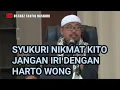 Download Lagu SYUKURI NIKMAT KITO JANGAN IRI DENGAN HARTO WONG CERAMAH USTADZ TAUFIQ HASNURI
