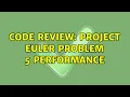 Code Review Project Euler Problem 5 Performance 3 Solutions