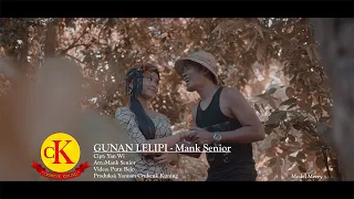 Download GUNAN LELIPI - New Rilis - Mank Senior (Official Music 4K Video) MP3