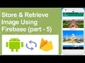 Firebase Storage part 5 store retrieve and delete image