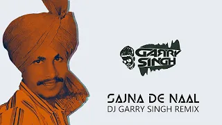 Sajna De Naal | Dj Garry Singh Remix  | Bups Saggu ft. Pappi Gill | Chamkila