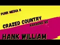 HANK WILLIAMS III ✴ CRAZED COUNTRY REBEL ✴ KARAOKE INSTRUMENTAL ✴ PMK