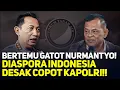 Lagu LIVE! BERTEMU GATOT NURMANTYO! DIASPORA INDONESIA DESAK COPOT KAPOLRI!!