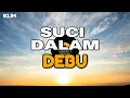 Lagu SUCI DALAM DEBU – REGGAE VERSION