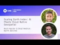 CNG 2025 Scaling Earth Index AI Meets Cloud-Native Geospatial - Kwin Keuter Brad Andrick