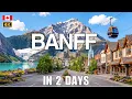 Banff Travel Guide The Perfect 2-Day Itinerary Local Tips First-Time Visitors