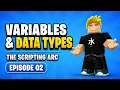The Scripting Arc Variables Data Types Episode - 02 Beginner Roblox Scripting Tutorial