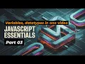 JavaScript Essentials - Part 3 How to Write JavaScript Variables Data Types Explained