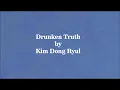 Drunken Truth by Kim Dong Ryul Lyrics
