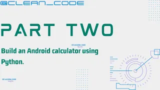 BUILD and android calculator using Python PART TWO