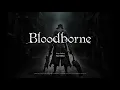 Lagu Bloodborne - Title Screen Music (2 hour main theme loop)