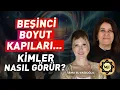 Lagu Beşinci Boyut Kapıları... Kimler Nasıl Görür? | Mukaddes Pekin Başdil - Sema Su Ekizoğlu