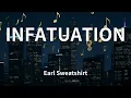 Earl Sweatshirt - INFATUATION (Lyrics)