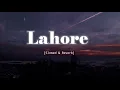 Lagu Lahore - Slowed \u0026 Reverb - Guru Randhawa