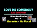 Download Lagu Love Me Somebody - Bad Company. Karaoke - No vocal. Key B.