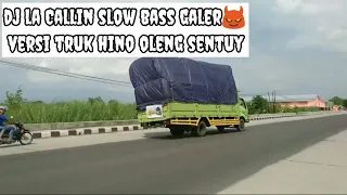 Download DJ LA CALLIN SLOW BASS GALER VERSI TRUK HINO || full oleng MP3