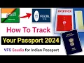VFS Global Indian passport tracking in ksa passport status check on VFS Global KSA 2024