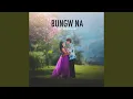 Lagu Bungw Na