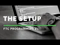 FTC Programming 1 - The Setup