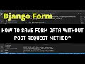 How to save Form Data without POST Request Method in Django Form